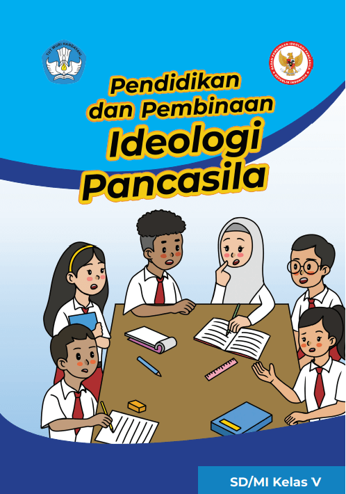 PENDIDIKAN DAN PEMBINAAN IDEOLOGI PANCASILA untuk Siswa SD/MI Kelas V