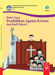 Buku Guru Pendidikan agama Kristen dan Budi Pekerti Kelas VI