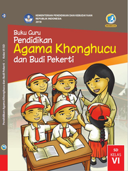 Buku Guru Pendidikan agama Khonghucu dan Budi Pekerti Kelas VI