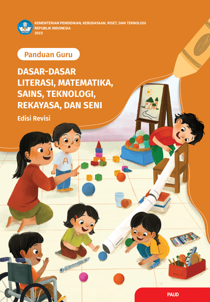 Panduan Guru Dasar-Dasar Literasi, Matematika, Sains, Teknologi, Rekayasa, dan Seni (Edisi Revisi)
