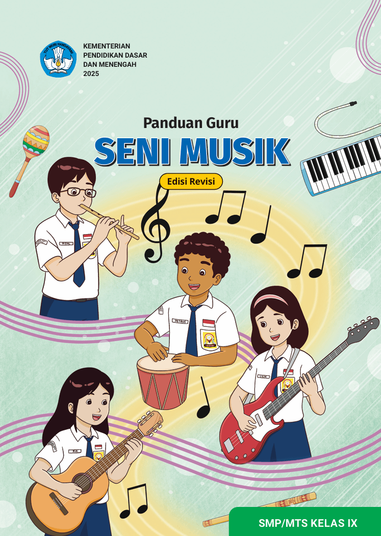 Panduan Guru Seni Musik untuk SMP/MTs Kelas IX (Edisi Revisi)